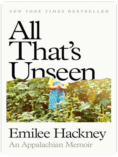 All That's Unseen: An Appalachian Memoir
