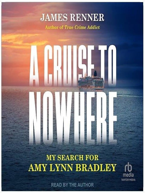 A Cruise to Nowhere: My Search for Amy Lynn Bradley