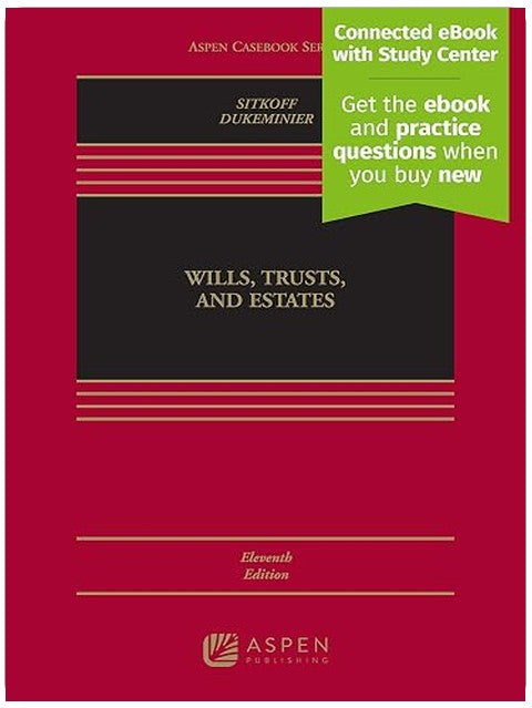 Wills, Trusts, and Estates, Eleventh Edition: [Connected eBook with Study Center] (Aspen Casebook) (Aspen Casebook Series)