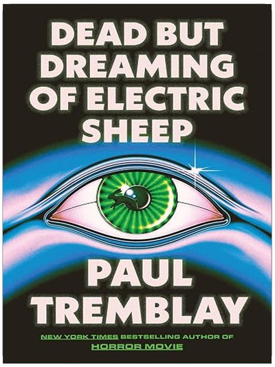 Dead but Dreaming of Electric Sheep: A Mind-Bending Horror of the Near Future