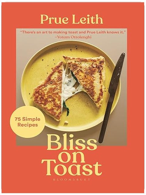 Bliss on Toast: 75 Simple Recipes