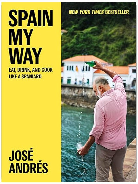 Spain My Way: Eat, Drink, and Cook Like a Spaniard