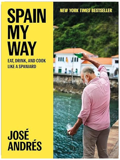 Spain My Way: Eat, Drink, and Cook Like a Spaniard