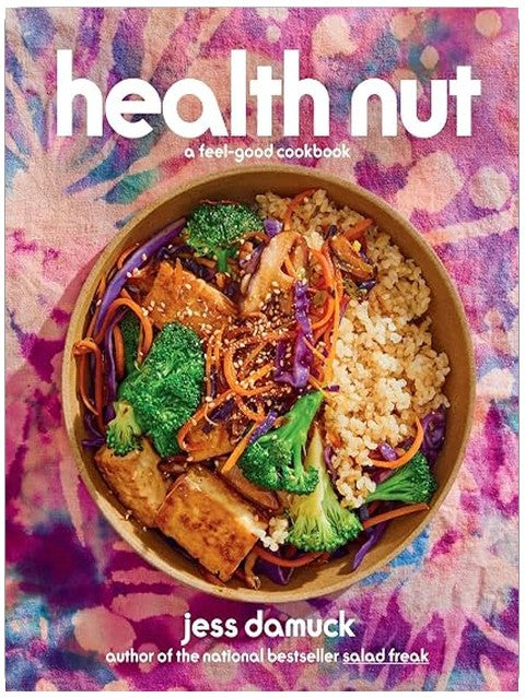 Health Nut: A Feel-Good Cookbook