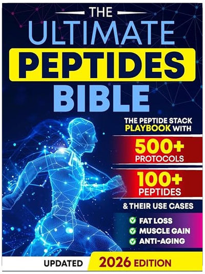 The Ultimate Peptides Bible: A Complete Guide to Safe, Science-Backed Peptide Therapy for Weight Loss, Muscle Growth, Anti-Aging, Gut Health, Brain Fog, Anxiety, Energy, and Longevity