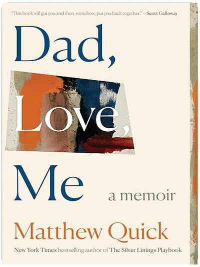 Dad, Love, Me: A Memoir