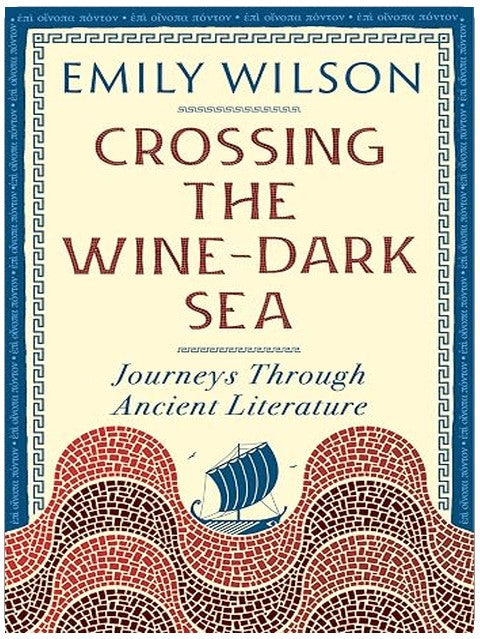 Crossing the Wine-Dark Sea: Journeys Through Ancient Literature