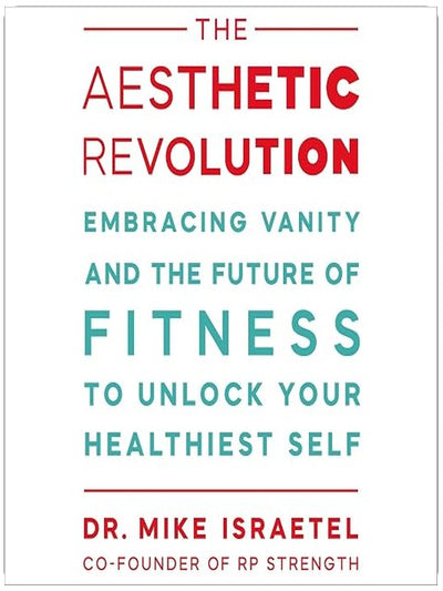The Aesthetic Revolution: Embracing Vanity and the Future of Fitness to Unlock Your Healthiest Self