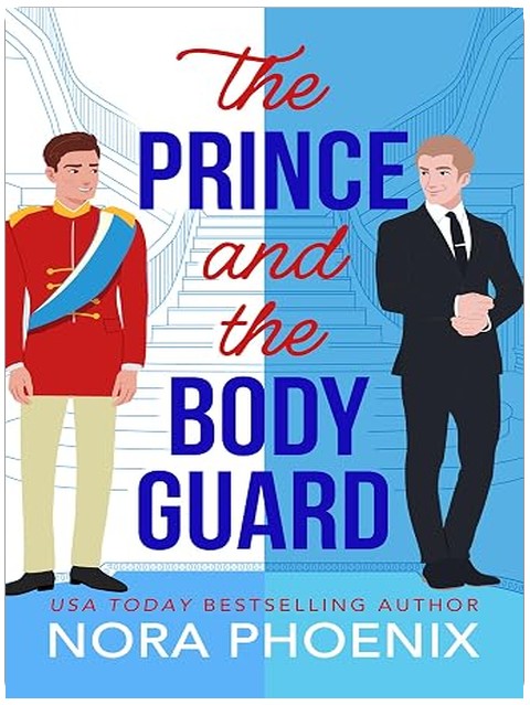 The Prince and the Bodyguard: The BRAND NEW fake dating royal MM romance from USA Today Bestseller Nora Phoenix for 2026