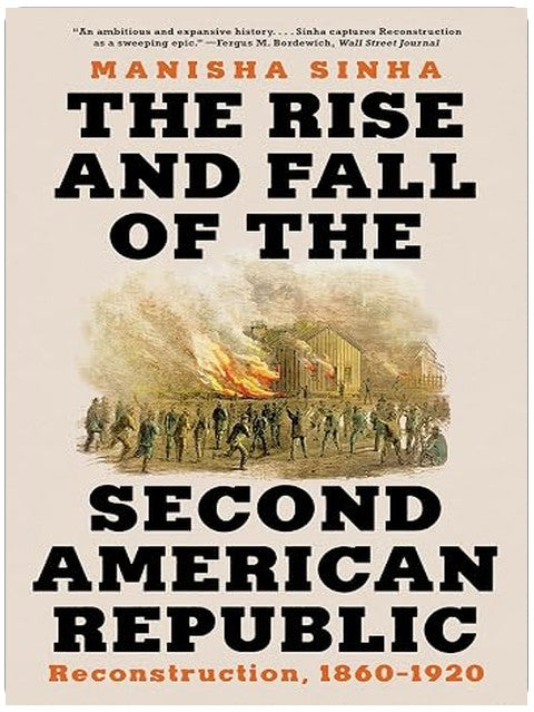 The Rise and Fall of the Second American Republic: Reconstruction, 1860-1920