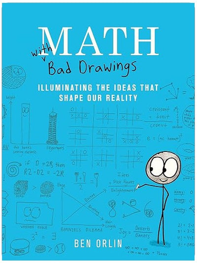 Math with Bad Drawings: Illuminating the Ideas That Shape Our Reality