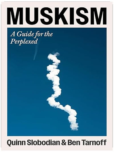 Muskism: A Guide for the Perplexed