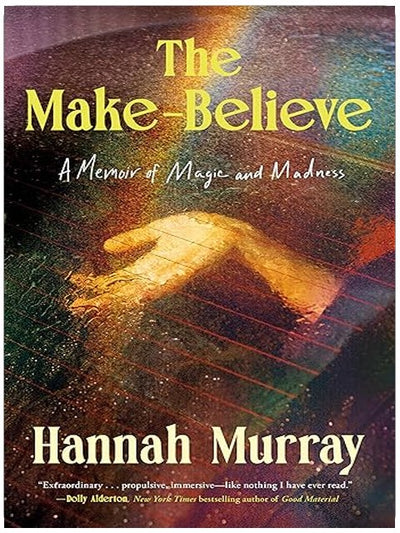 The Make-Believe: A Memoir of Magic and Madness
