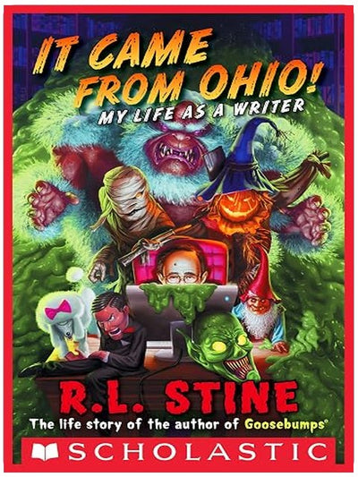 It Came From Ohio!: My Life As a Writer (Goosebumps)
