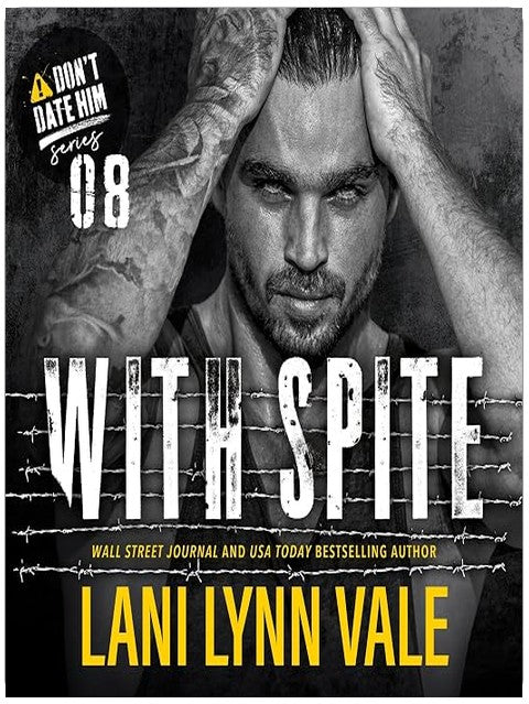With Spite: Don't Date Him, Book 8