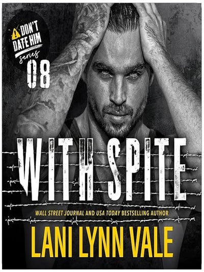 With Spite: Don't Date Him, Book 8