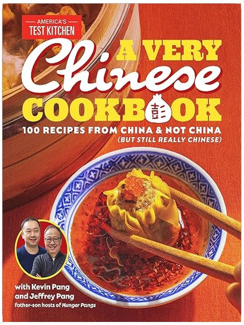 A Very Chinese Cookbook: 100 Recipes from China and Not China (But Still Really Chinese)