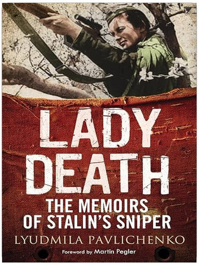Lady Death: The Memoirs of Stalin's Sniper (Greenhill Sniper Library)