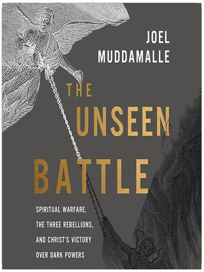 The Unseen Battle: Spiritual Warfare, the Three Rebellions, and Christ's Victory Over Dark Powers