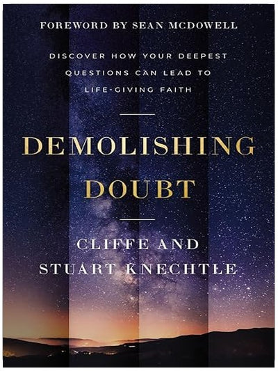 Demolishing Doubt: Discover How Your Deepest Questions Can Lead to Life-Giving Faith