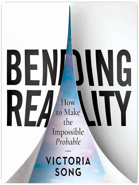 Bending Reality: How to Make the Impossible Probable