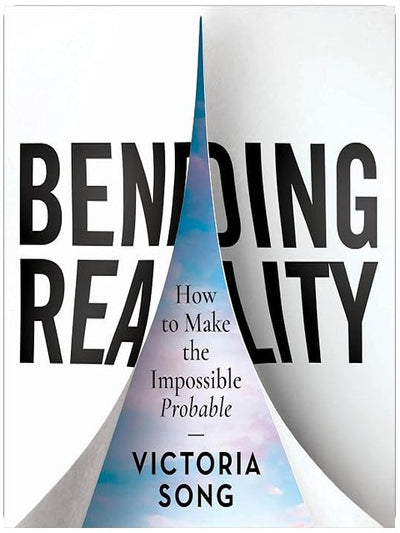 Bending Reality: How to Make the Impossible Probable