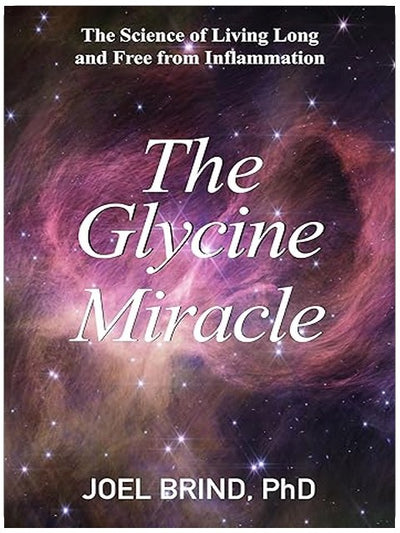 The Glycine Miracle: The Science of Living Long and Free from Inflammation