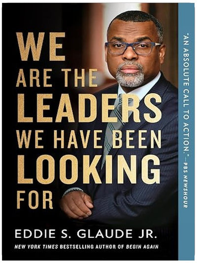We Are the Leaders We Have Been Looking For (The W. E. B. Du Bois Lectures)