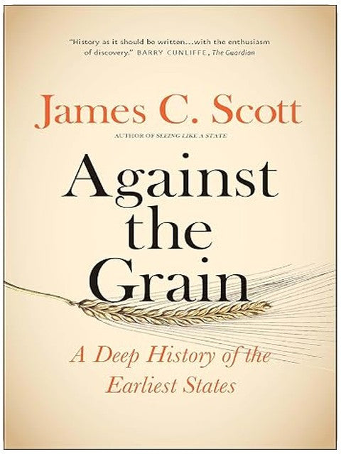 Against the Grain: A Deep History of the Earliest States