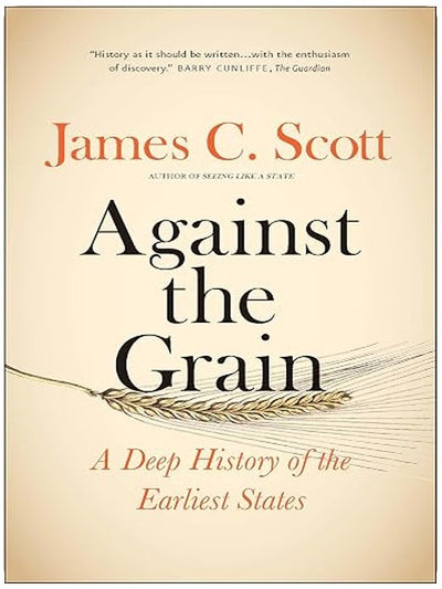 Against the Grain: A Deep History of the Earliest States