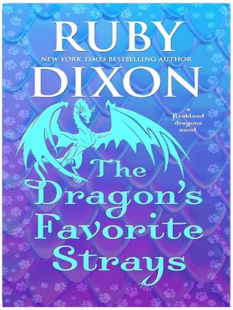 The Dragon's Favorite Strays (Fireblood Dragon Book 11)