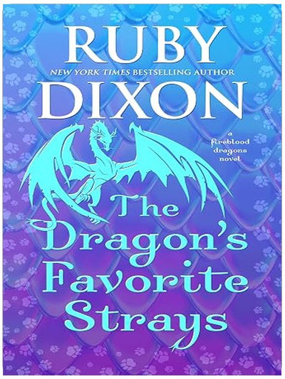 The Dragon's Favorite Strays (Fireblood Dragon Book 11)
