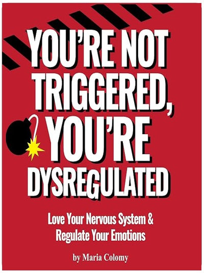 You’re Not Triggered, You’re Dysregulated: Managing the Nervous System & Regulating Emotions