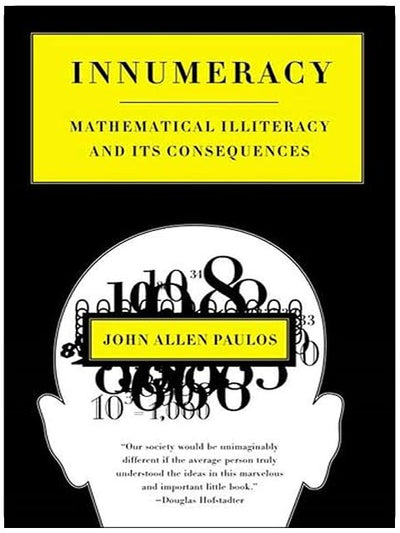 Innumeracy: Mathematical Illiteracy and Its Consequences