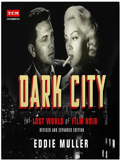 Dark City: The Lost World of Film Noir (Revised and Expanded Edition) (Turner Classic Movies)