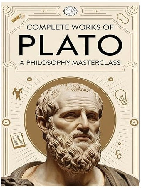 Complete Works of Plato: A Philosophy Masterclass: Timeless Dialogues and Teachings on Justice, Truth, and the Pursuit of Knowledge (Grapevine Edition)