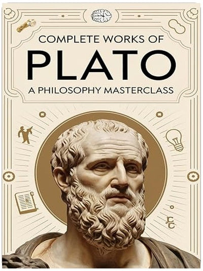 Complete Works of Plato: A Philosophy Masterclass: Timeless Dialogues and Teachings on Justice, Truth, and the Pursuit of Knowledge (Grapevine Edition)