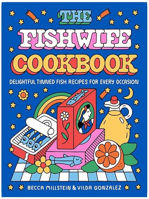 The Fishwife Cookbook: Delightful Tinned Fish Recipes for Every Occasion ―A Sustainable and Wholesome Fish Cookbook, Discover the Versatility of Tinned Fish Today!