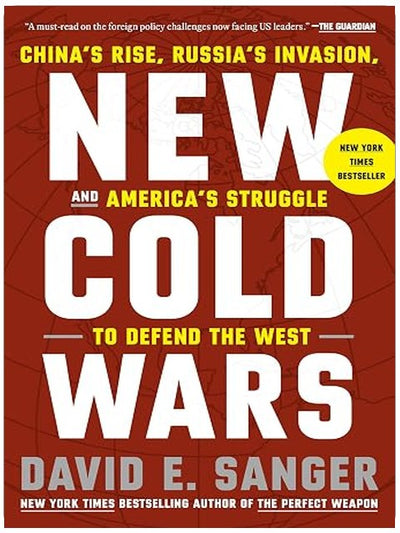 New Cold Wars: China's Rise, Russia's Invasion, and America's Struggle to Defend the West
