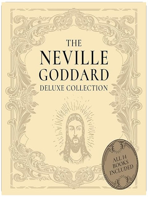 The Neville Goddard Deluxe Collection: All 14 Books By A New Thought Pioneer