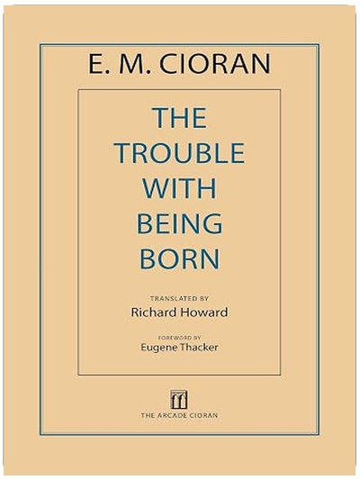 The Trouble with Being Born