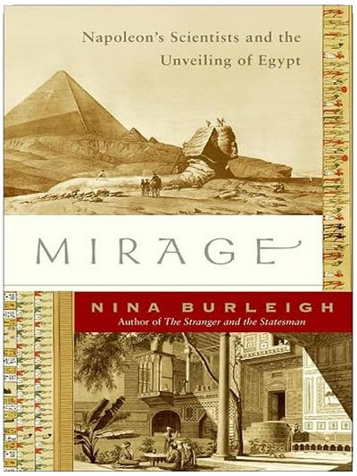 Mirage: Napoleon's Scientists and the Unveiling of Egypt