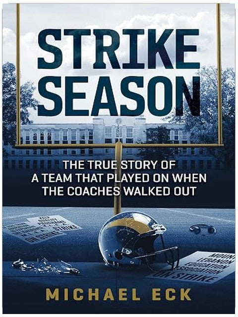 Strike Season: The True Story of a Team That Played on When the Coaches Walked Out