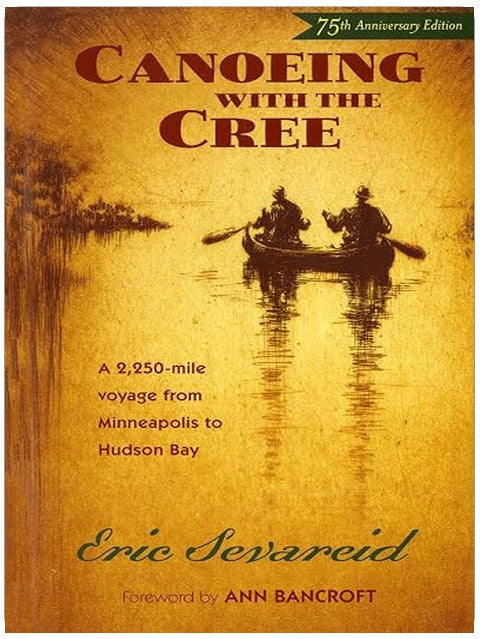 Canoeing with the Cree: 75th Anniversary Edition