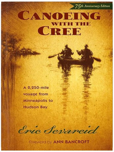 Canoeing with the Cree: 75th Anniversary Edition