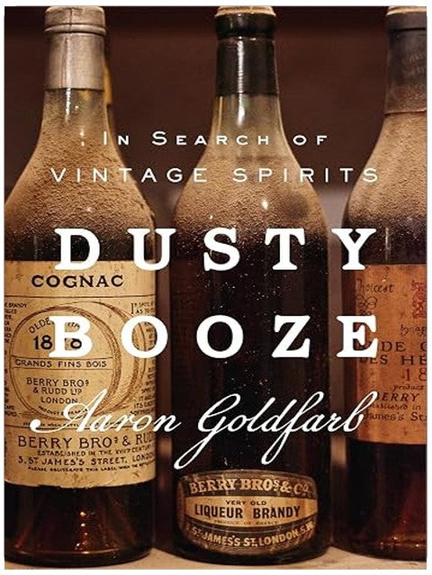 Dusty Booze: In Search of Vintage Spirits