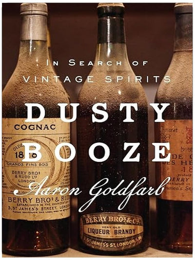 Dusty Booze: In Search of Vintage Spirits