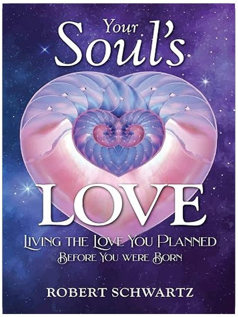 Your Soul's Love: Living the Love You Planned Before You Were Born