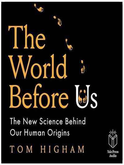 The World Before Us: The New Science Behind Our Human Origins