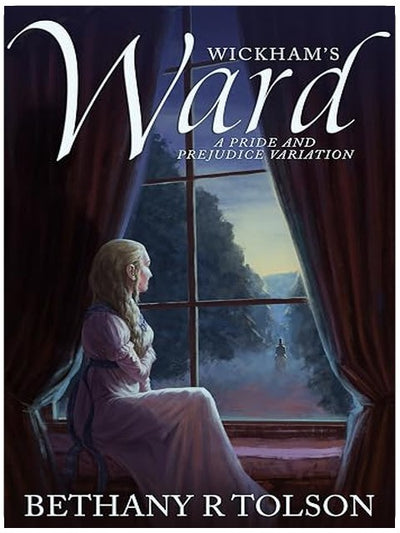 Wickham's Ward: A Pride & Prejudice Variation (Period-Authentic Dramas)